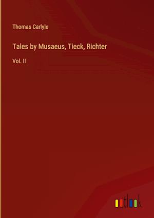 Tales by Musaeus, Tieck, Richter:Vol. II