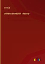 Elements of Medium Theology 