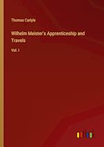 Wilhelm Meister's Apprenticeship and Travels:Vol. I 