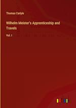 Wilhelm Meister's Apprenticeship and Travels:Vol. I 