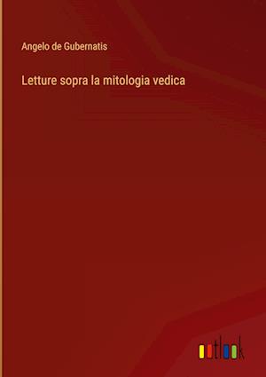 Letture sopra la mitologia vedica