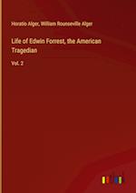 Life of Edwin Forrest, the American Tragedian:Vol. 2 