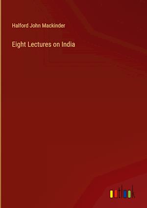 Eight Lectures on India