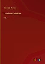 Travels into Bokhara:Vol. 3 