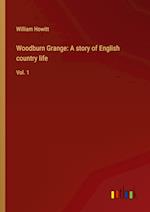 Woodburn Grange: A story of English country life:Vol. 1 