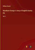 Woodburn Grange: A story of English country life:Vol. 1 