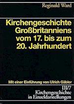 Kirchengeschichte in Einzeldarstellungen / Neuzeit / Kirchengeschichte Grossbritanniens Vom 17. Bis Zum 20. Jahrhundert