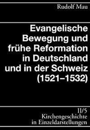 Kirchengeschichte in Einzeldarstellungen / Spates Mittelalter, Reformation, Konfessionelles Zeitalter / Evangelische Bewegung Und Fruhe Reformation (1