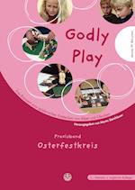 Godly Play 4. Praxisband Osterfestkreis