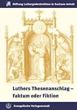 Luthers Thesenanschlag - Faktum Oder Fiktion