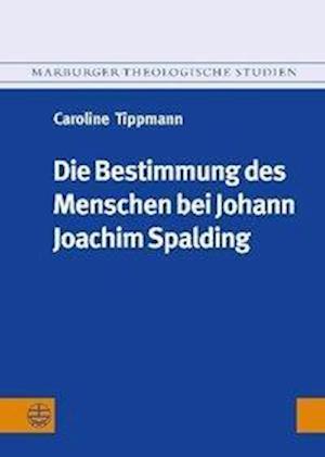 Die Bestimmung des Menschen bei Johann Joachim Spalding