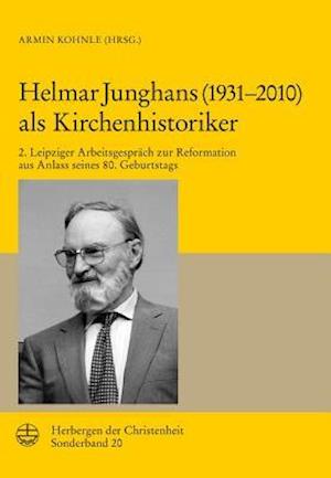 Helmar Junghans ALS Kirchenhistoriker