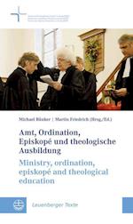 Amt, Ordination, Episkope Und Theologische Ausbildung/Ministry, Ordination, Episkope And Theological Education