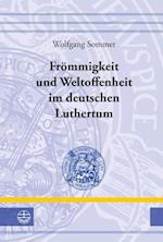 Frommigkeit Und Weltoffenheit Im Deutschen Luthertum