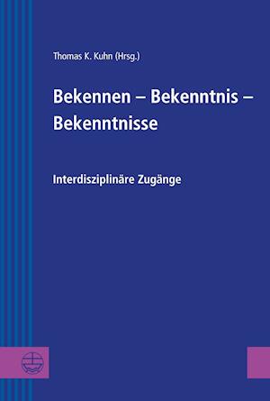 Bekennen - Bekenntnis - Bekenntnisse