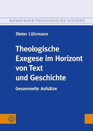 Theologische Exegese Im Horizont Von Text Und Geschichte