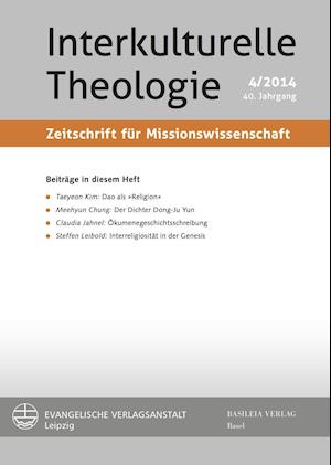 Interkulturelle Theologie. Zeitschrift Fur Missionswissenschaft 40 (2014) 4 (Zmiss)