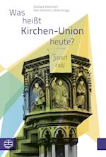 Was Heisst Kirchen-Union Heute?