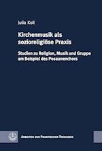 Kirchenmusik ALS Sozioreligiose Praxis