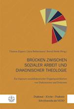 Brücken zwischen sozialer Arbeit und diakonischer Theologie