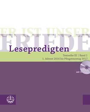 Er Ist Unser Friede. Lesepredigten Textreihe III/Bd. 1 - Broschur + CD