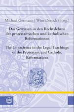 Das Gewissen in den Rechtslehren der protestantischen und katholischen Reformationen / Conscience in the Legal Teachings of the Protestant and Catholic Reformations
