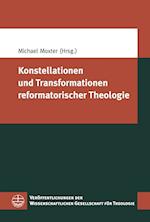 Konstellationen Und Transformationen Reformatorischer Theologie