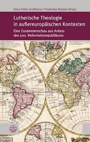 Lutherische Theologie in Aussereuropaischen Kontexten