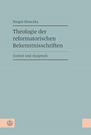 Theologie der reformatorischen Bekenntnisschriften