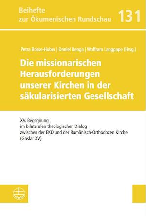 Die missionarischen Herausforderungen unserer Kirchen in der säkularisierten Gesellschaft