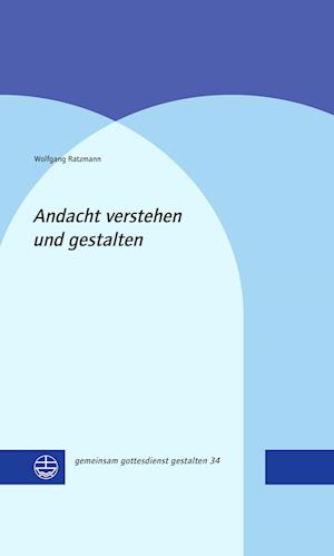 Andacht verstehen und gestalten