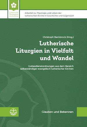 Lutherische Liturgien in Vielfalt und Wandel