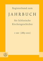 Registerband zum Jahrbuch für schlesische Kirchengeschichte, Bd. 1-100 (1883-2021)