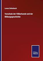 Vorschule der Völkerkunde und der Bildungsgeschichte