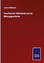 Vorschule der Völkerkunde und der Bildungsgeschichte