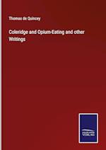 Coleridge and Opium-Eating and other Writings