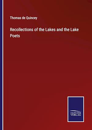 Recollections of the Lakes and the Lake Poets