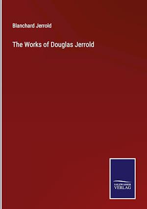 The Works of Douglas Jerrold