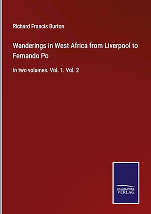 Wanderings in West Africa from Liverpool to Fernando Po