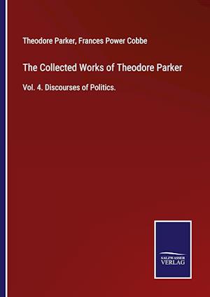 The Collected Works of Theodore Parker