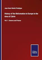 History of the Reformation in Europe in the time of Calvin