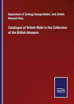 Catalogue of British Birds in the Collection of the British Museum