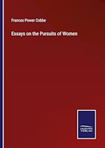 Essays on the Pursuits of Women