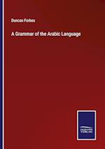 A Grammar of the Arabic Language