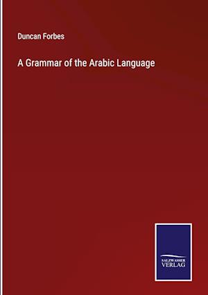 A Grammar of the Arabic Language