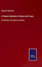 A Pastors Selection of Hymns and Tunes