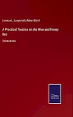 A Practical Treatise on the Hive and Honey Bee