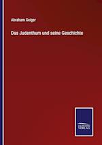 Das Judenthum und seine Geschichte