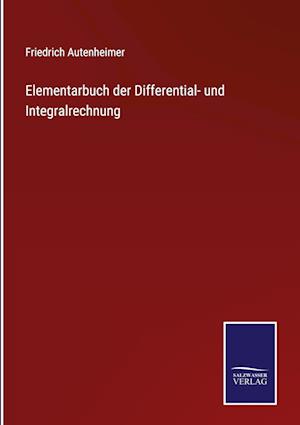 Elementarbuch der Differential- und Integralrechnung