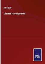 Goethe's Frauengestalten